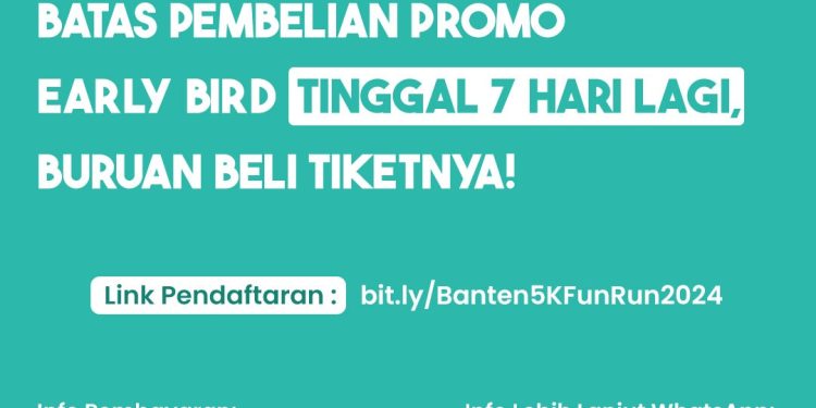MASIH BISA! Periode Early Bird Banten 5K Fun Run Segera Ditutup, Sekarang atau Diambil Peserta Lain